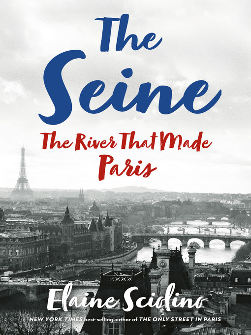 Title details for The Seine by Elaine Sciolino - Available